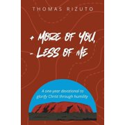 More of You, Less of Me A one-year devotional to glorify Christ through humility, Paperback