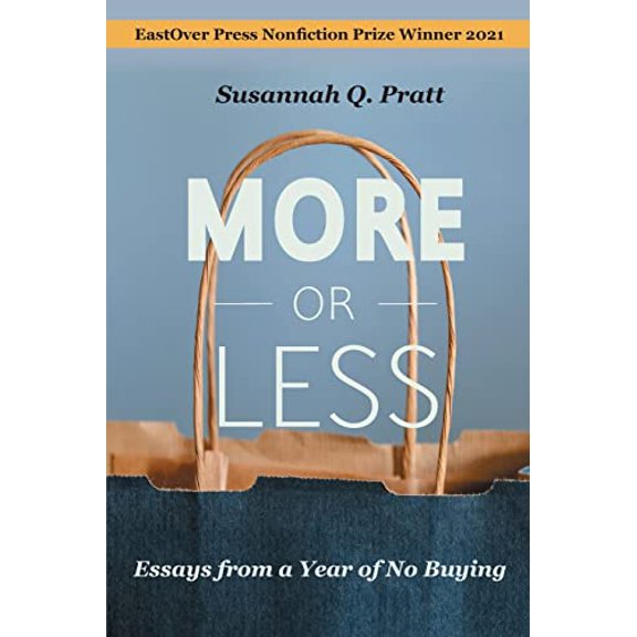 Pre-Owned More or Less: Essays from a Year of No Buying (Paperback) 1934894761 9781934894767