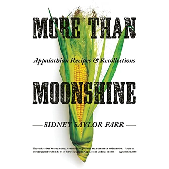 Pre-Owned More than Moonshine: Appalachian Recipes and Recollections, 9780822953470, 0822953471, Paperback, 1 edition edition