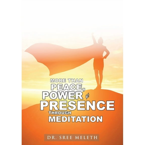 More than Peace, Power & Presence through Meditation, (Paperback)
