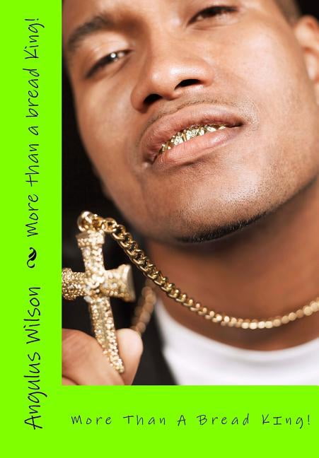 More than a bread King! little book series Paperback 1975608933 9781975608934 Dr Angulus D Wilson PhD