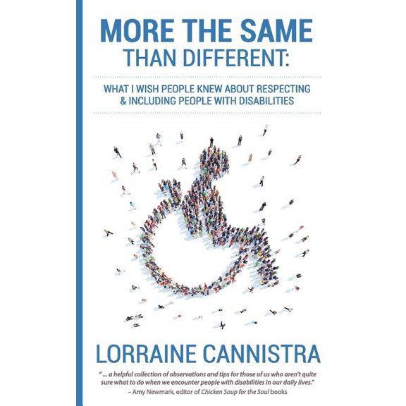 More the Same than Different: What I Wish People Knew About Respecting and Including People with (Paperback) by Lorraine Cannistra