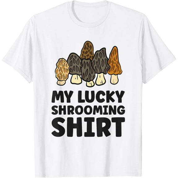 Morel Mushroom Hunting My Lucky Shrooming T-Shirt