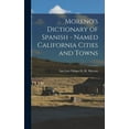 thumbnail image 1 of Moreno's Dictionary of Spanish - Named California Cities and Towns, (Hardcover), 1 of 1