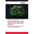 thumbnail image 1 of Morfometrîa del núcleo celular en el cáncer de pulmón., (Paperback), 1 of 1