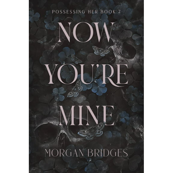 Now You're Mine: A Dark Stalker Romance (Paperback)