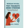 thumbnail image 1 of Morgan Housel: Post-Traumatic Broke Syndrome, (Paperback), 1 of 1