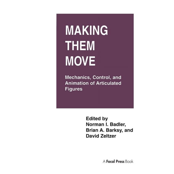 Morgan Kaufmann Series in Computer Graph Making Them Move: Mechanics, Control & Animation of Articulated Figures, (Hardcover)