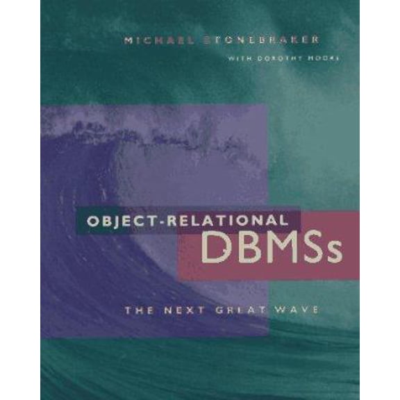 Pre-Owned Object-Relational DBMSs: The Next Great Wave (Morgan Kaufmann Series in Data Management Systems) (Paperback) 1558603972 9781558603974