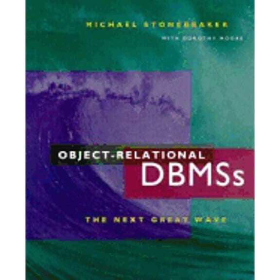 Pre-Owned Object-Relational DBMSs: The Next Great Wave (Morgan Kaufmann Series in Data Management Systems) (Paperback) 1558603972 9781558603974