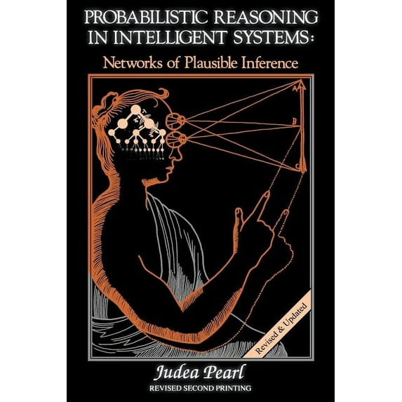 Morgan Kaufmann Series in Representation Probabilistic Reasoning in Intelligent Systems: Networks of Plausible Inference, (Paperback)