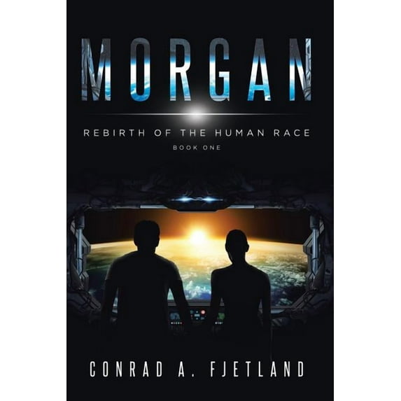 Morgan: Rebirth of the Human Race: Book One, (Paperback)