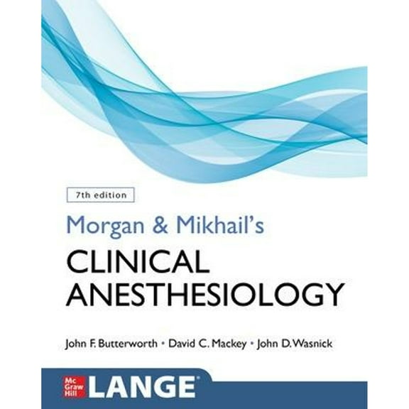 Pre-Owned Morgan and Mikhail's Clinical Anesthesiology, 7th Edition (Paperback) by John Butterworth, David Mackey, John Wasnick