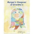 thumbnail image 1 of Morgan's Sleepover at Grandma's, (Paperback), 1 of 1