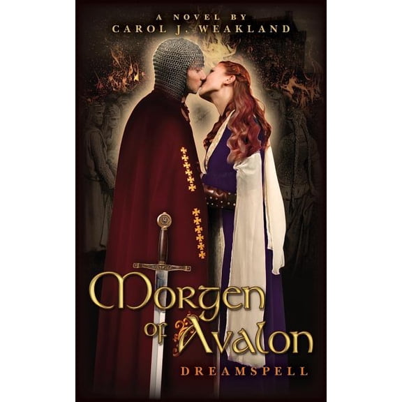 Morgen of Avalon: Dreamspell 1 (Paperback) by Carol J Weakland