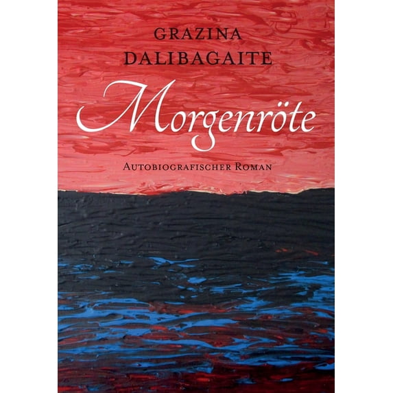 Morgenröte: Biografischer Roman, (Paperback)
