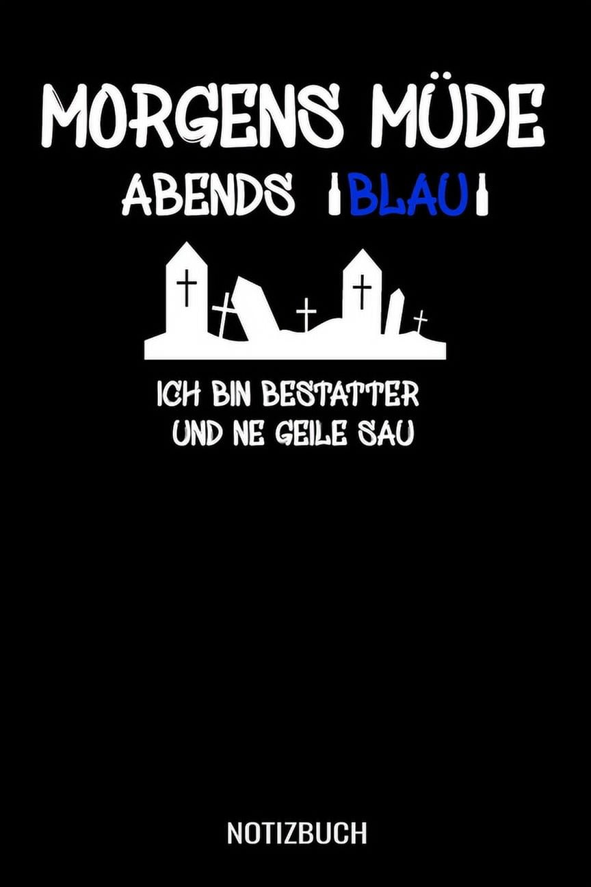 Müde abends blau ich bin Bestatter und ne geile Sau A5 Notizbuch Dot Grid