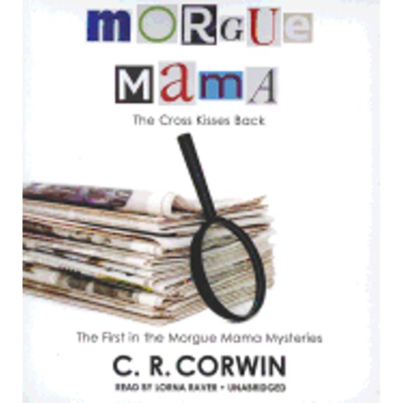Pre-Owned Morgue Mama: The Cross Kisses Back (Audiobook 9781455167227) by C R Corwin, Lorna Raver