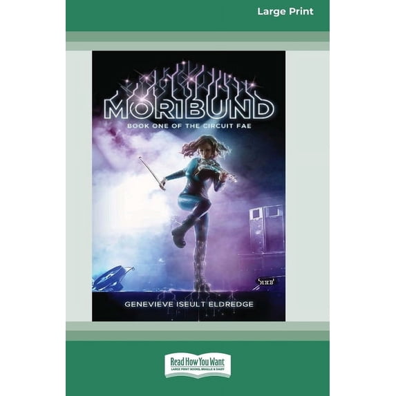 Moribund (Circuit Fae #1) (16pt Large Print Edition), (Paperback)