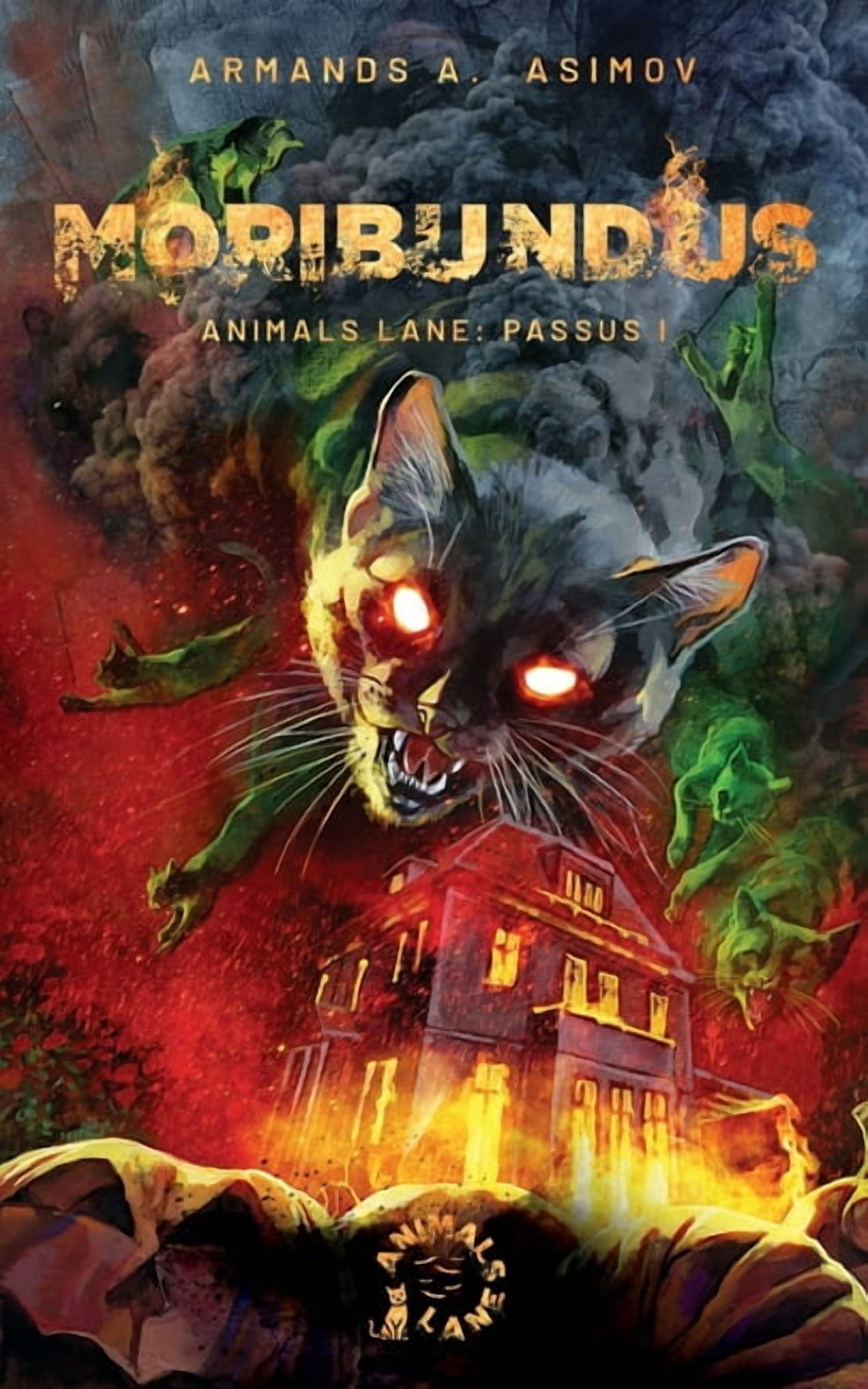 Moribundus: Animals Lane: Passus I - Ein dÃ¼sterer Katzen-Horrorroman Ã¼ber Rache und Magie, (Paperback)