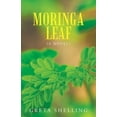 thumbnail image 1 of Moringa Leaf (A Novel) (Paperback) by Greta Shelling, 1 of 1