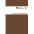 thumbnail image 1 of Morir por Ã©l (Spanish Edition), 1 of 1
