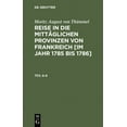 thumbnail image 1 of Moritz August Von ThÃ¼mmel: Reise in Die MittÃ¤glichen Provinzen Von Frankreich [Im Jahr 1785 Bis 1786]. Teil 6-8, (Hardcover), 1 of 1