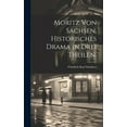 thumbnail image 1 of Moritz von Sachsen, historisches Drama in drei Theilen, (Hardcover), 1 of 1
