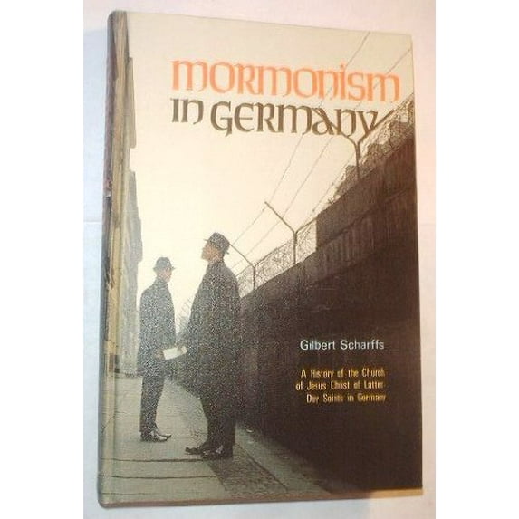 Pre-Owned Mormonism in Germany;: A history of the Church of Jesus Christ of Latter-Day Saints in Germany between 1840 and 1970, (Hardcover) 0877473684 9780877473688