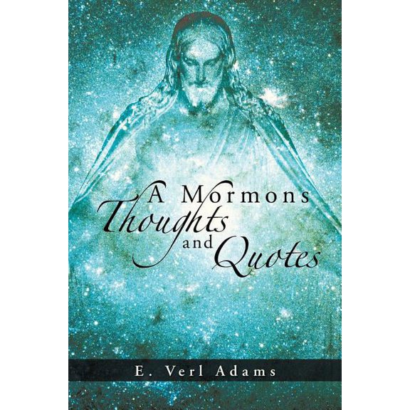 A Mormons Thoughts and Quotes, (Paperback)