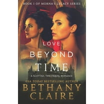 Morna's Legacy Love Beyond Time: A Scottish, Time Travel Romance, Book 1, (Paperback)