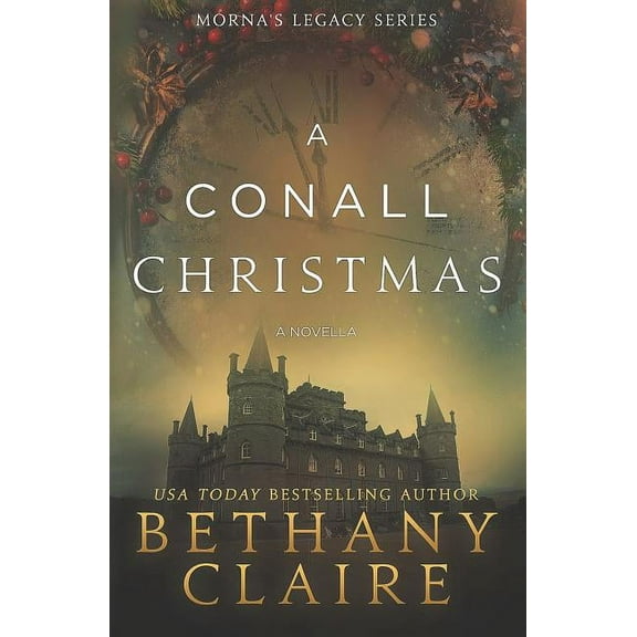 Morna's Legacy A Conall Christmas - A Novella: A Scottish, Time Travel Romance, Book 2.5, (Paperback)