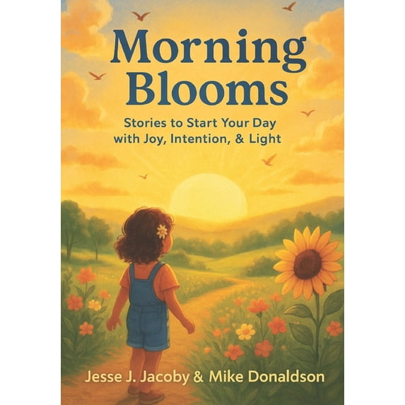 Morning Blooms: Stories to Start Your Day with Joy, Intention, & Light, (Paperback)