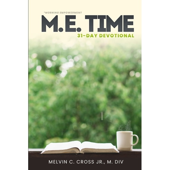 Morning Empowerment: M.E. Time 31-Day Devotion, (Paperback)