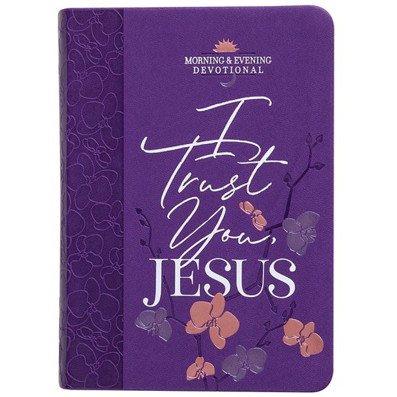 Morning & Evening Devotionals I Trust You Jesus: Morning & Evening Devotional, (Hardcover)
