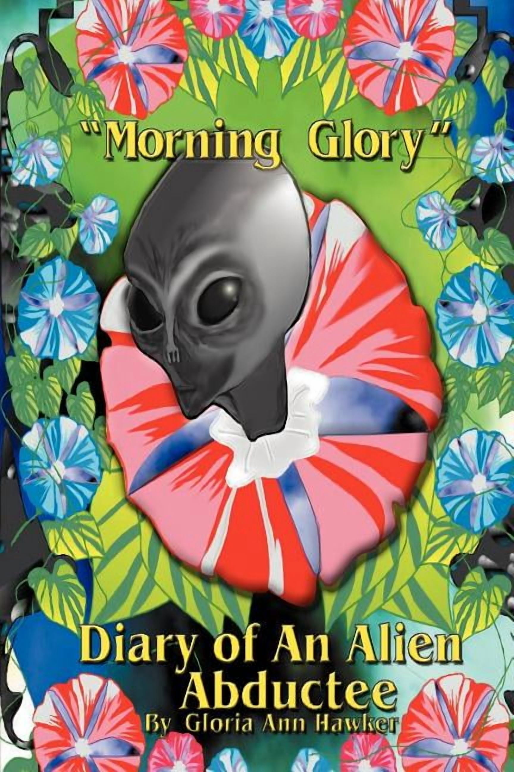 Morning Glory Diary of an Alien Abductee, (Paperback) - Walmart ...