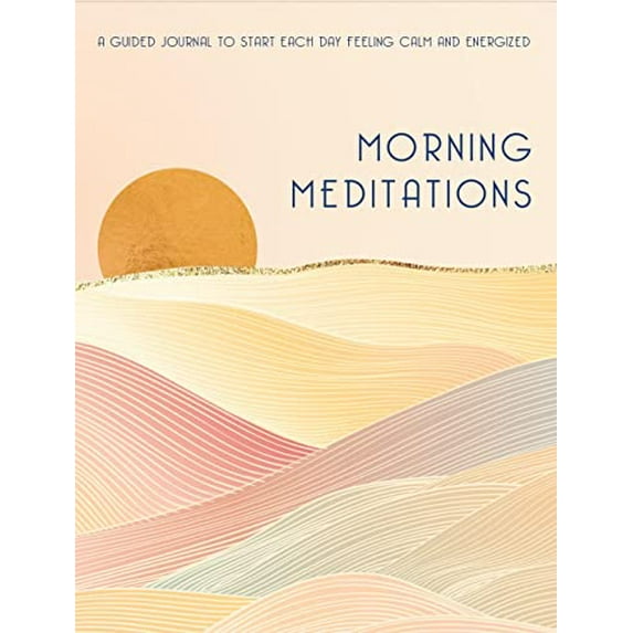 Pre-Owned Morning Meditations: A Guided Journal to Start Each Day Feeling Calm and Energized (Hardcover) 1631068628 9781631068621