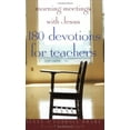 thumbnail image 1 of Pre-Owned Morning Meetings with Jesus: 180 Devotions for Teachers (Paperback) 0817015264 9780817015268, 1 of 1
