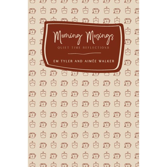 Morning Musings (2nd Ed.): Quiet Time Reflections, (Paperback)
