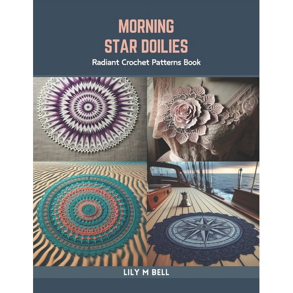 Morning Star Doilies: Radiant Crochet Patterns Book (Paperback)