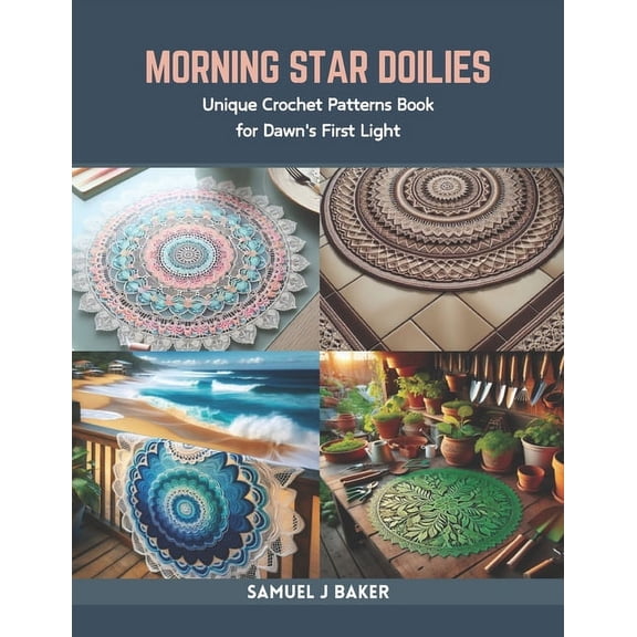 Morning Star Doilies: Unique Crochet Patterns Book for Dawn's First Light (Paperback)