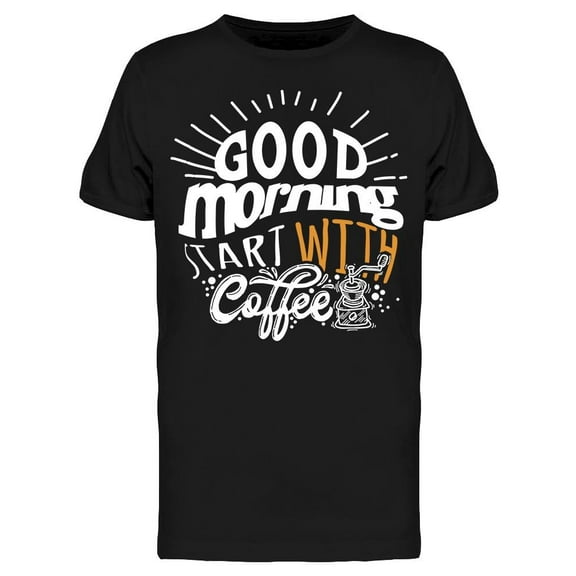 Morning Start With Coffee T-Shirt Men -Image by Shutterstock, Male 3X-Large