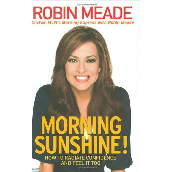 Pre-Owned Morning Sunshine!: How to Radiate Confidence and Feel It Too (Hardcover) 1599951649 9781599951645