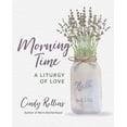 thumbnail image 1 of Morning Time Morning Time: A Liturgy of Love, Book 1, (Paperback), 1 of 1