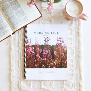 Morning Time, Vol. 3: 36 Weeks Of Family Discipleship & Foundational Learning