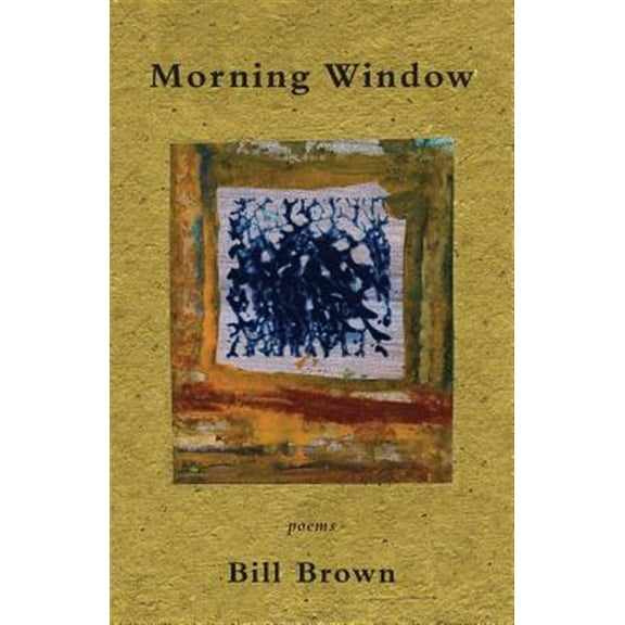 Morning Window (Paperback) by Bill Brown