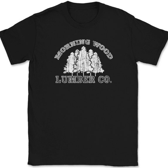 Morning Wood Lumber Co T-Shirt Funny Wood Humor Joke Gift Novelty Tee - Black, 4XL