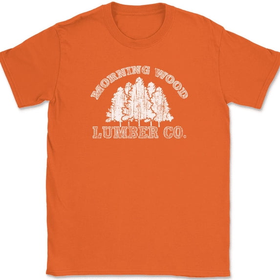 Morning Wood Lumber Co T-Shirt Funny Wood Humor Joke Gift Novelty Tee - Orange, M
