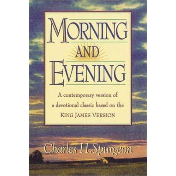 Pre-Owned Morning and Evening, King James Version: A Devotional Classic for Daily Encouragement (Hardcover) 0943575532 9780943575537