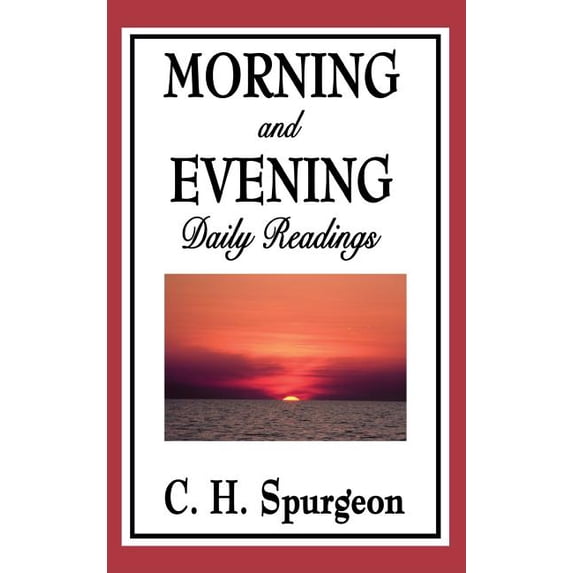 Morning and Evening: A Year of Daily Devotional Readings for Morning and Evening, (Hardcover)